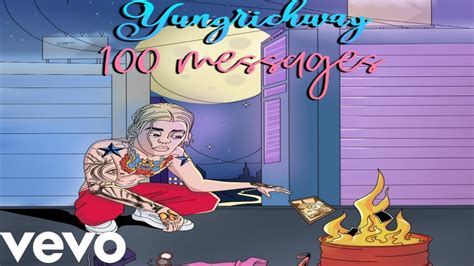 Yungrichway 100 Messages Official Audio Youtube