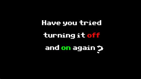 Have You Tried Turning It Off And On Again Text Typography Hd
