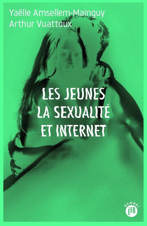 Les Jeunes La Sexualité Et Internet