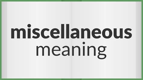 Miscellaneous Meaning Of Miscellaneous Youtube