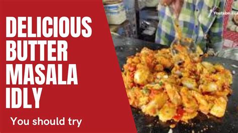 Masala Butter Idly Fry In Vadodara Mumbai Indian Street Foods Youtube