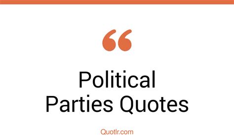 The 35 Political Parties Quotes Page 16 ↑quotlr↑