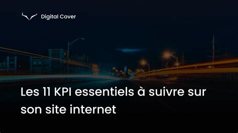 Les Kpi Essentiels Suivre Pour Votre Site Internet Digital Cover