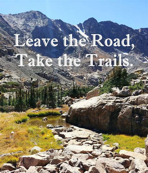 Leave The Road Take The Trails Travel Quotes Rocky Mountain National