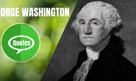 George washington quotes on friendship: George Washington Quotes To Celebrate Your Success