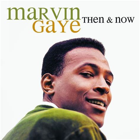 Then Now By Marvin Gaye On Apple Music Marvin Gaye Marvin Tamla