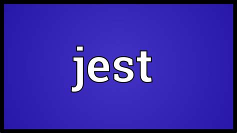Jest Meaning - YouTube