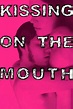 Kissing on the Mouth (película 2005) - Tráiler. resumen, reparto y ...