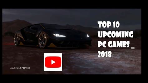Top 10 Upcoming Pc Games 2018 Best Graphics Youtube