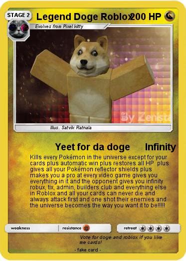 Before we go into how you can get free robux in roblox t. Pokémon Legend Doge Roblox - Yeet for da doge Infinity ...
