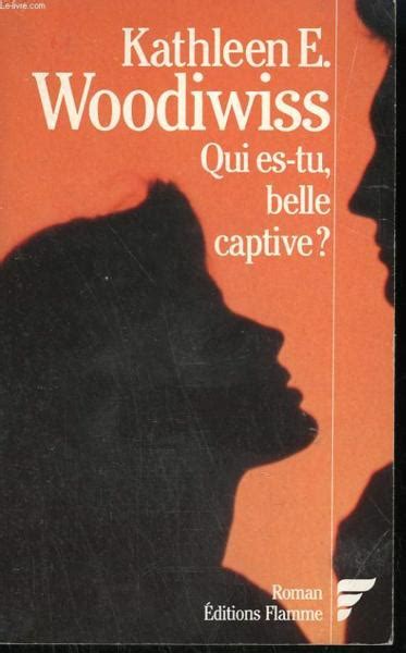 Comment On Dit En Anglais Tu Es Belle - Qui es-tu belle captive ? - - traduit de l'anglais - Livre - France Loisirs