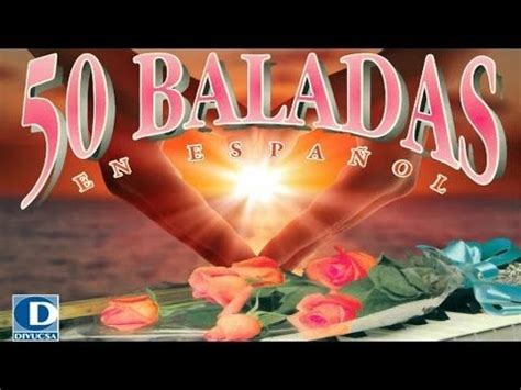 50 baladas en español vol 1 Varios artistas YouTube Baladas