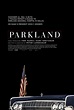 Parkland (2013) Poster #1 - Trailer Addict