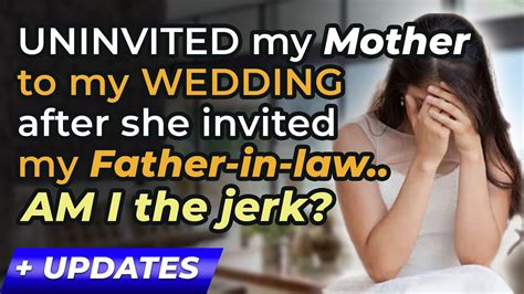 Updated Uninvited My Mother To My Wedding After She Invited Reddit Relationship Stories