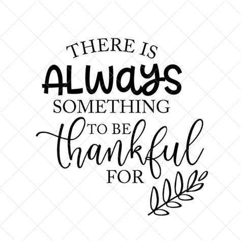 There Is Always Something To Be Thankful For Svg Thanksgiving Etsy