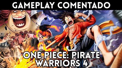 Gameplay Español One Piece Pirate Warriors 4 Ps4 Xbox One Switch