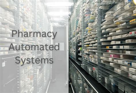 The Cutting-Edge Technology of Pharmacy Automated Systems