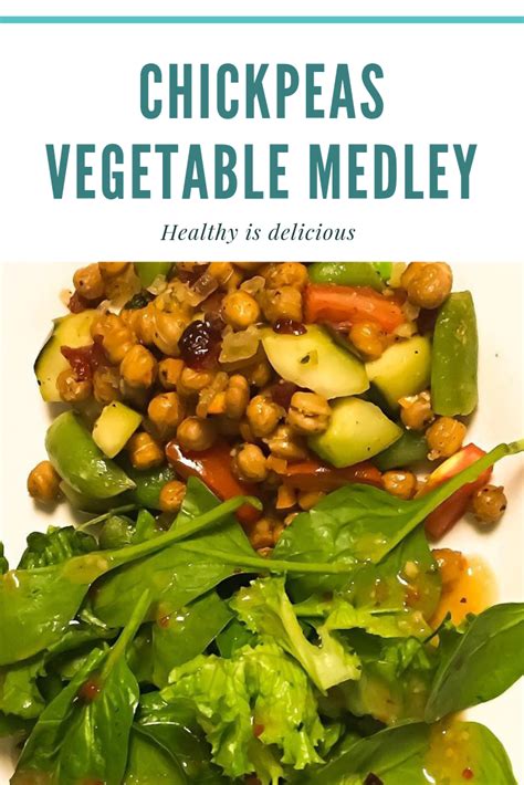 Chickpeas Vegetable Medley Healthy Homemade Snacks Vegetable Medley