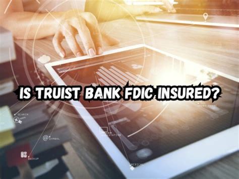 Is Truist Bank Fdic Insured Is Your Money Safe