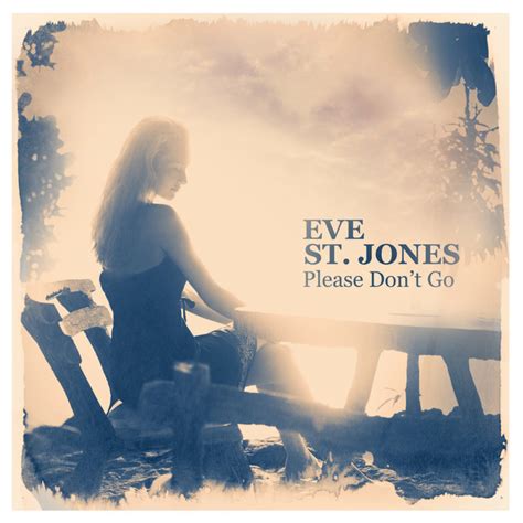 Please Don T Go Album By Eve St Jones Spotify
