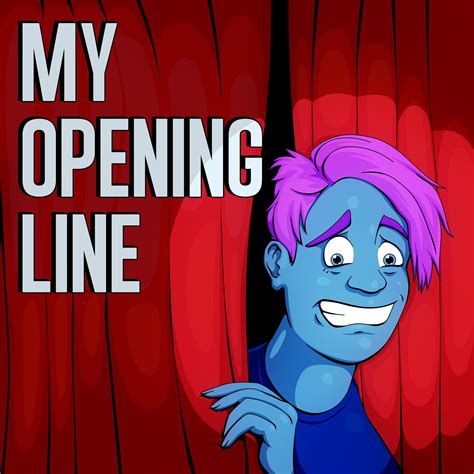 My Opening Line Listen Via Stitcher For Podcasts