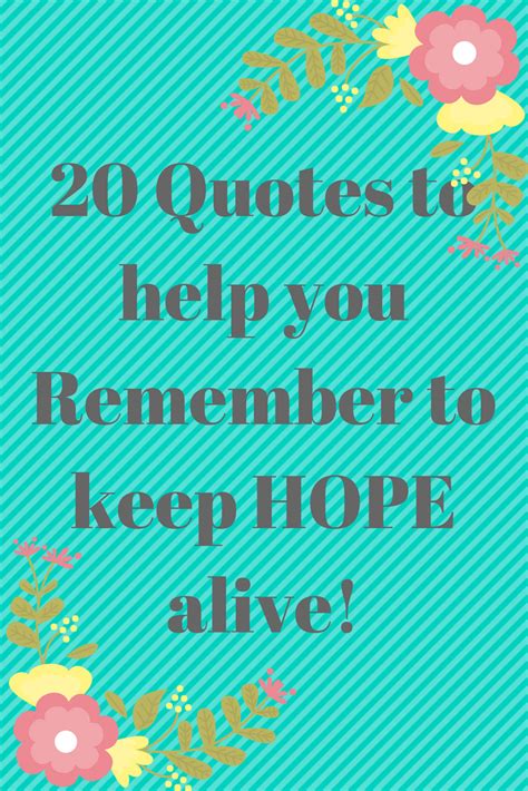 Which hope quote inspires you? 20 Quotes to help you remember to keep hope alive (With images) | 20th quote, Quotes ...