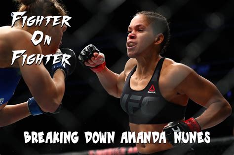 Fighter On Fighter Breaking Down Ufc 213’s Amanda Nunes