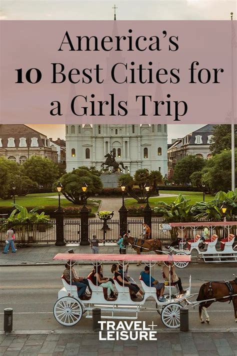 Best Us Cities For A Girls Trip Girls Trip Girls Trip Destinations