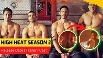 High Heat Season 2 Release Date | Trailer | Cast | Expectation | Ending ...