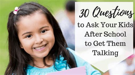 30 Questions To Ask Your Kids After School To Get Them Talking Team