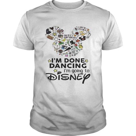 Mickey Mouse Im Done Dancing Im Going To Disney Shirt Trend Tee