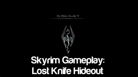 Skyrim Lost Knife Hideout Youtube