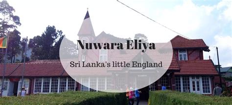 Nuwara Eliya Sri Lankas Little England Julie Around The Globe