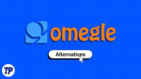 8 Best Omegle Alternatives To Video Chat With Strangers 2023 Omegle