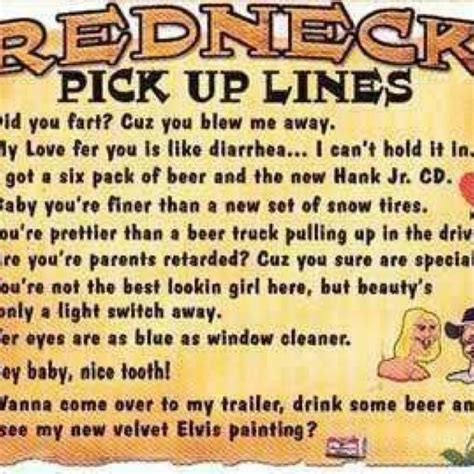 Because whenever i look at you, everyone else disappears! Redneck pick-up lines | Office Cleaning +s and -s | Pinterest