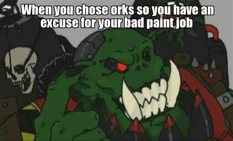 If You Claim To Have Painted Your Orks Purple Then You Can Just Have