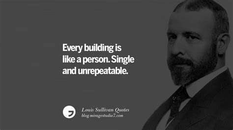 8 Louis Sullivan Quotes On Skyscrapers And Modern Architecture