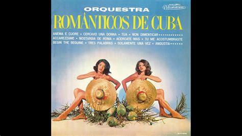 11 Solamente Una Vez Orquestra Românticos De Cuba Youtube