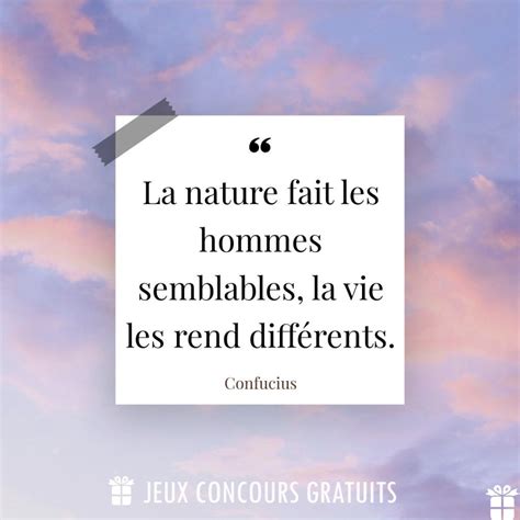 Citation Confucius La Nature Fait Les Hommes Semblables La Vie Les
