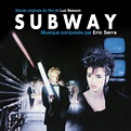 Eric Serra – Subway: Original Motion Picture Soundtrack (1985/2013 ...