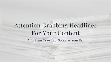 How To Create Attention Grabbing Headlines For Your Content