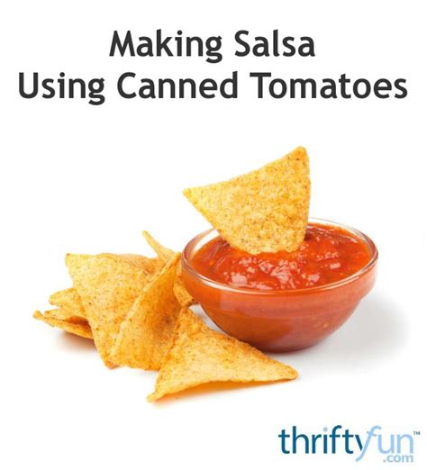 An easy, fast homemade salsa recipe with fresh tomatoes and cilantro! Making Salsa Using Canned Tomatoes | ThriftyFun