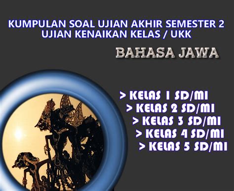 Soal uas ips kelas 2 semester 1/ ganjil >> klik. Download Soal UKK / UAS Genap Bahasa Jawa Kelas 1, 2, 3, 4 ...
