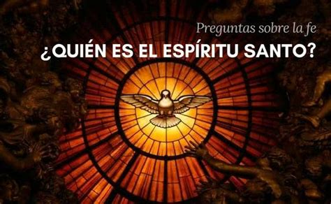 ¿quién Es El Espíritu Santo ¿es Dios ¿desde Cuándo Existe Perú Católico