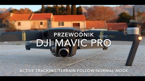 Dji Mavic Pro Terrain Follow Vs Active Tracking Vs Normal Mode Engl