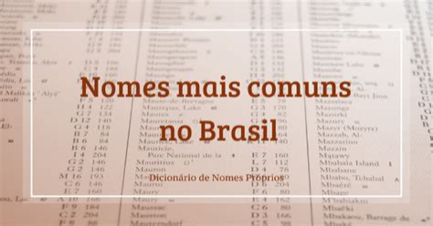 Os Nomes Mais Registrados No Brasil Em E Os Mais Populares De