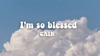 I M So Blessed CAIN Lyrics Chords ChordU