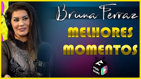 Bruna Ferraz Melhores Momentos Youtube