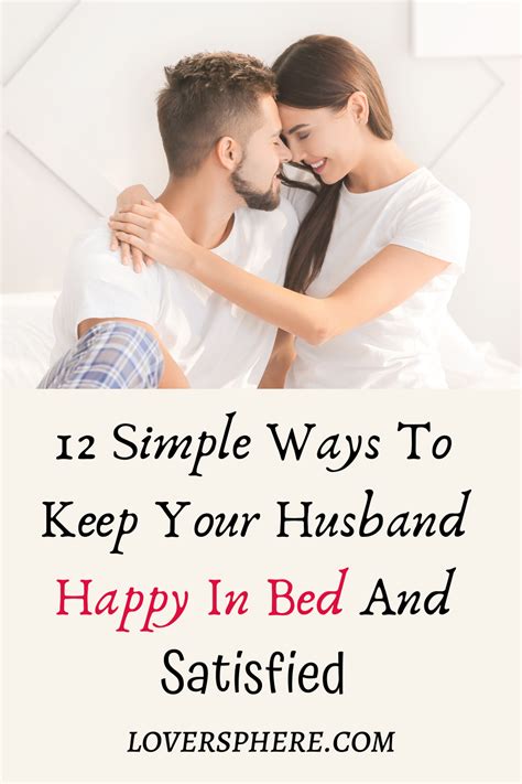 12 Hot Tips On How To Keep Your Man Happy In Bed