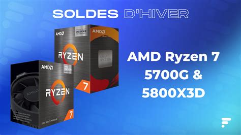 Amd Ryzen 7 5700g Et 5800x3d Les Prix De Ces Excellents Processeurs